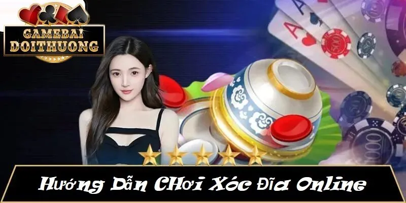 Hướng dẫn chơi xóc đĩa online